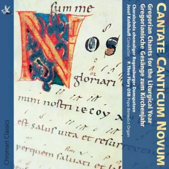 Cantate Canticum Novum: Gregorian Chants For The Liturgical Year