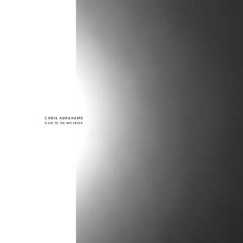 Album Chris Abrahams: Fluid To The Influence