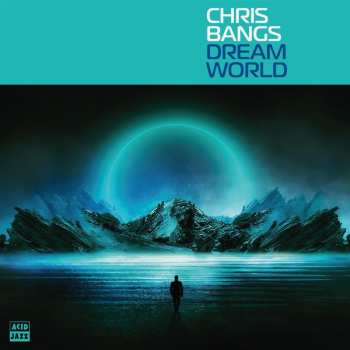 LP Chris Bangs: Dream World