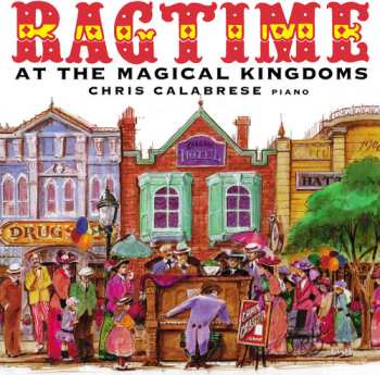 Album Chris Calabrese: Ragtime At The Magical Kingdoms