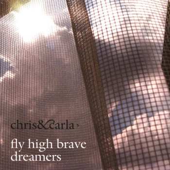 2LP/CD Chris & Carla: Fly High Brave Dreamers LTD