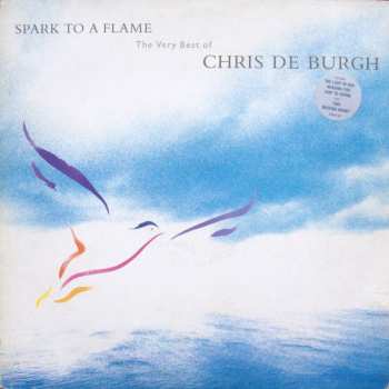 LP Chris de Burgh: Spark To A Flame (The Very Best Of Chris de Burgh)