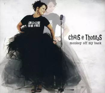 Chris E Thomas: Monkey Off My Back