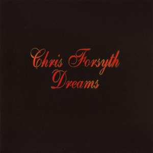 LP Chris Forsyth: Dreams LTD
