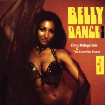 CD Chris Kalogerson & The Ensemble Sarqi: Belly Dance