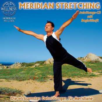 Album Chris: Meridian Stretching: Die Wirksamsten Dehnubungen