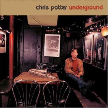 Album Chris Potter: Underground