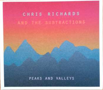LP Chris Richards And The Subtractions: Peaks And Valleys
