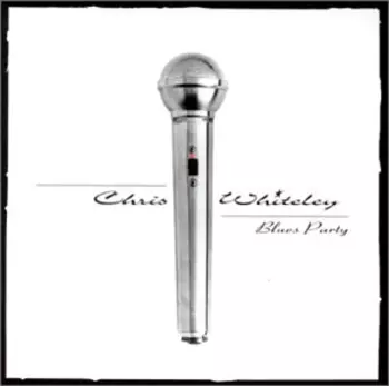 Chris Whiteley: Blues Party