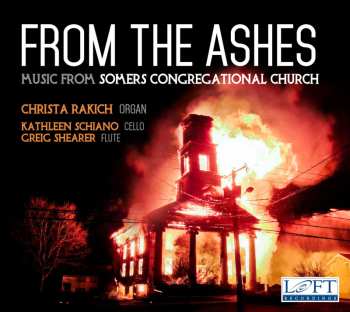 Album Christa Rakich: From the Ashes: Music from Somers Congregational Church