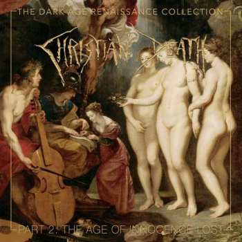 4CD Christian Death: The Dark Age Renaissance Collection Part 2: The Age Of Innocence Lost