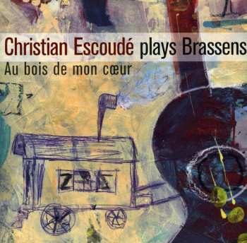 Album Georges Brassens: Au Bois de Mon Cœur