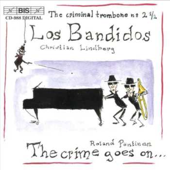 Album Christian Lindberg: Los Bandidos: The Criminal Trombone No. 2-1/2