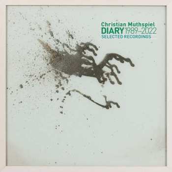 2CD Christian Muthspiel: Diary 1989-2022 - Selected Recordings