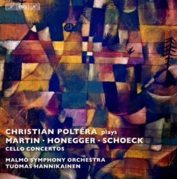 Album Arthur Honegger: Christian Poltéra Plays Martin, Honegger, Schoeck