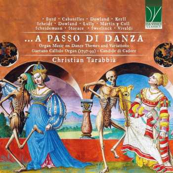 CD Christian Tarabbia: ... A Passo Di Danza (Organ Music On Dance Themes And Variations)
