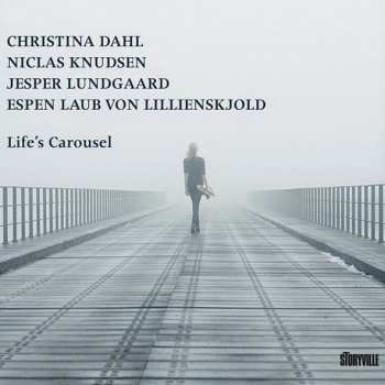 Album Christina Dahl Quartet: Life's Carousel