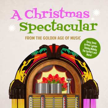 Album Christmas Spectacular From Golden Age Music / Var: Christmas Spectacular From Golden Age Music