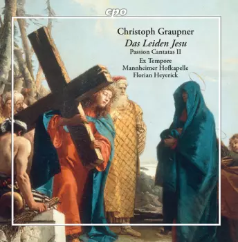 Das Leiden Jesu: Passion Cantatas II