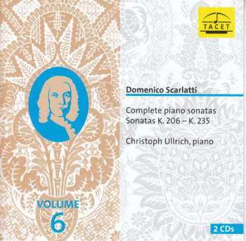 2CD Domenico Scarlatti: Complete Piano Sonatas Vol. 6 K. 206 – K. 235