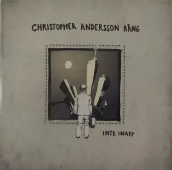 Christopher Andersson Bång: Inte Inatt