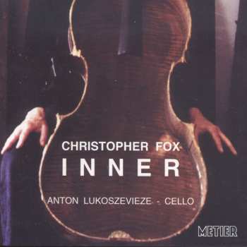 CD Anton Lukoszevieze: Inner