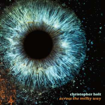 LP Chris Holt: Across The Milky Way LTD | NUM