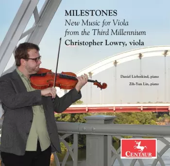 Milestones: New Music For Viola From The Third Millennium