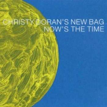 Album Christy Doran's New Bag: Now's The Time