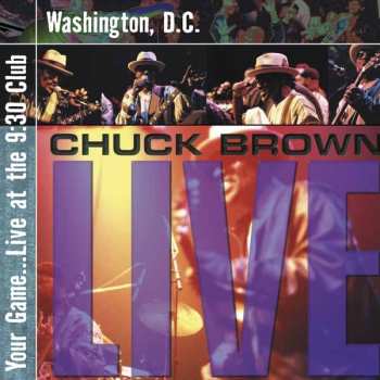 CD Chuck Brown: Your Game... Live At The 9:30 Club, Washington, D.C.