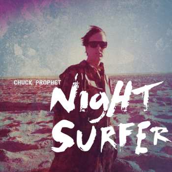 CD Chuck Prophet: Night Surfer
