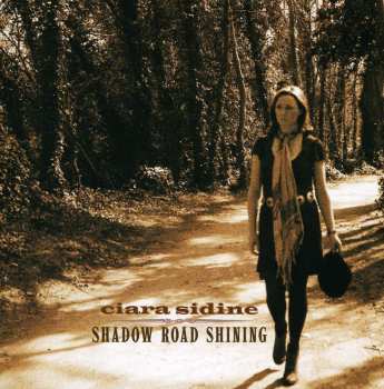 Album Ciara Sidine: Shadow Road Shining
