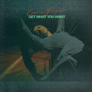 Album Ciarra Fragale: Get What You Want