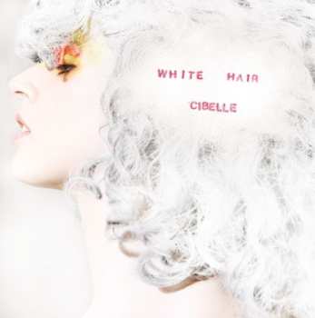 Album Cibelle: White Hair