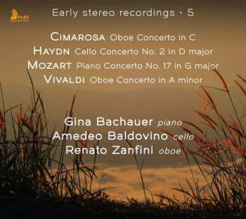 Album Wolfgang Amadeus Mozart: Oboe Concerto In C; Cello Concerto No. 2 In D Major; Piano Concerto No. 17 In C Major; Oboe Concerto In A Minor