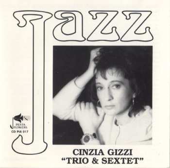 Album Cinzia Gizzi: Trio & Sextet
