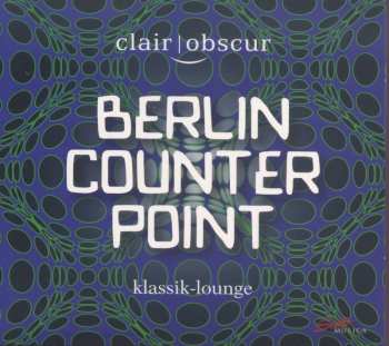 CD Clair-Obscur Saxophonquartett: Berlin Counterpoint