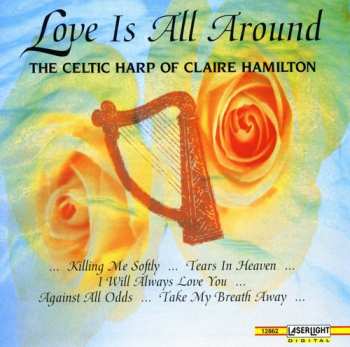Album Claire Hamilton: Love Is All Around The Celtic Harp Of Claire Hamilton