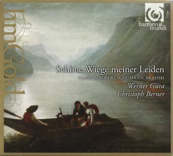 CD Robert Schumann: Schöne Wiege Meiner Leiden