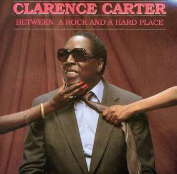 Album Clarence Carter: Between A Rock And A Hard Place