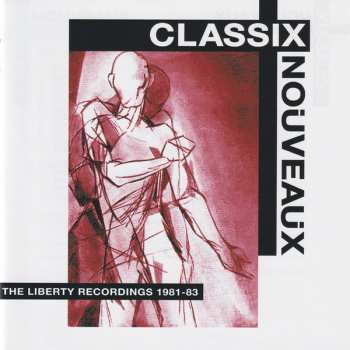 4CD/Set di cofanetti Classix Nouveaux: The Liberty Recordings 1981-83