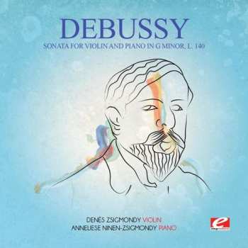 Album Claude Debussy: Sonata For Violin & Piano G Min 140