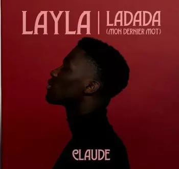 Claude: Layla / Ladada (Mon Dernier Mot)