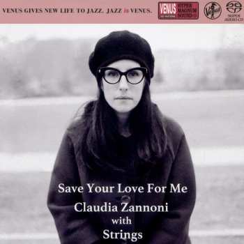Album Claudia Zannoni: Save Your Love For Me