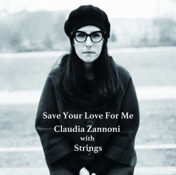 CD Claudia Zannoni: Save Your Love For Me
