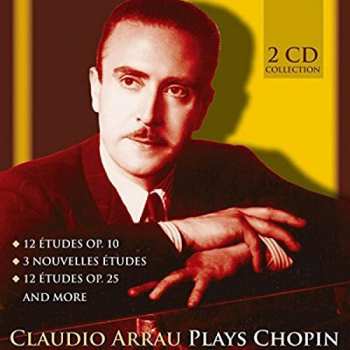 Album Frédéric Chopin: Claudio Arrau Plays Chopin