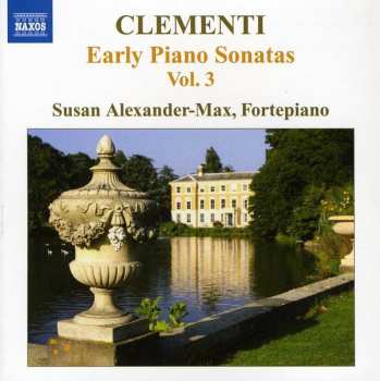 Album Clementi / Alexander-max: Early Piano Sonatas 3