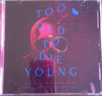 2CD Cliff Martinez: Too Old To Die Young (Original Series Soundtrack)