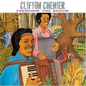 Album Clifton Chenier: Frenchin' The Boogie