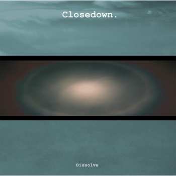 Album Closedown: Dissolve